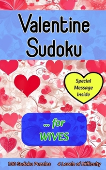 Paperback Valentine Sudoku for Wives: Cute 100 Puzzle Gift with a Valentine's Day Message from You for Her Book
