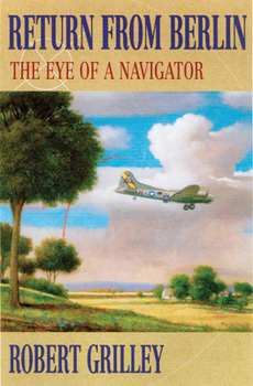 Hardcover Return from Berlin: The Eye of a Navigator Book