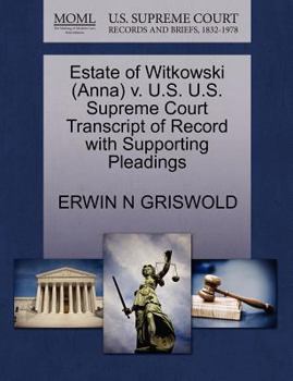 Paperback Estate of Witkowski (Anna) V. U.S. U.S. Supreme Court Transcript of Record with Supporting Pleadings Book