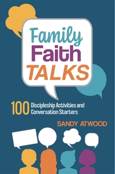 Paperback Family Faith Talks: 100 Discipleship Activities and Conversation Starters Book