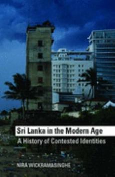Hardcover Sri Lanka in the Modern Age: A History of Contested Identities Book