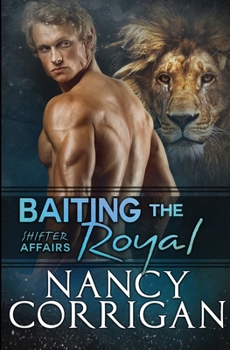 Baiting the Royal - Book #3 of the Shifter World: Shifter Affairs