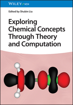 Hardcover Exploring Chemical Concepts Through Theory and Computation Book