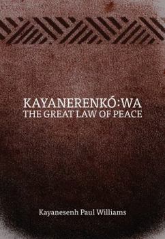 Paperback Kayanerenkó Wa: The Great Law of Peace Book