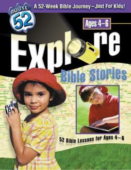 Paperback Explore Bible Stories: 52 Bible Lessons for Ages 4-6 (Route 52™) Book