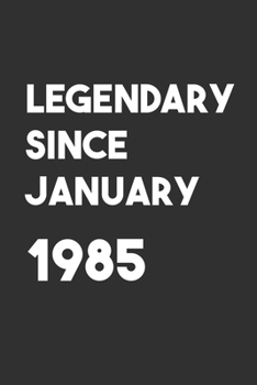 Legendary Since January 1985: 6x9 Journal for Writing Down Daily Habits,Diary,Notebook,Gag Gift -120 Pages-( Birthday Blank Lined Notebook)