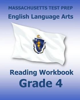 Paperback MASSACHUSETTS TEST PREP English Language Arts Reading Workbook Grade 4: Preparation for the Next-Generation MCAS Tests Book