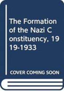 Hardcover The Formation of the Nazi Constituency, 1919-1933 Book