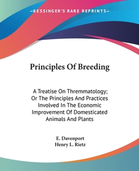 Paperback Principles Of Breeding: A Treatise On Thremmatology; Or The Principles And Practices Involved In The Economic Improvement Of Domesticated Anim Book