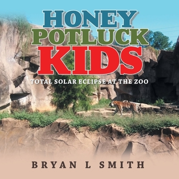 Paperback Honey Potluck Kids: Total Solar Eclipse at the Zoo Book