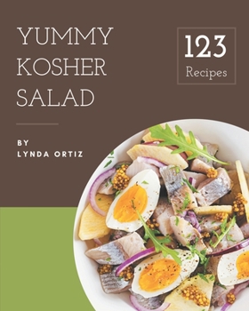 Paperback 123 Yummy Kosher Salad Recipes: Make Cooking at Home Easier with Yummy Kosher Salad Cookbook! Book