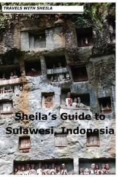 Paperback Sheila's Guide to Sulawesi, Indonesia Book