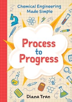 Paperback Chemical Engineering Made Simple: Process to Progress Book