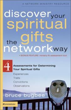 Paperback Discover Your Spiritual Gifts the Network Way: 4 Assessments for Determining Your Spiritual Gifts Book