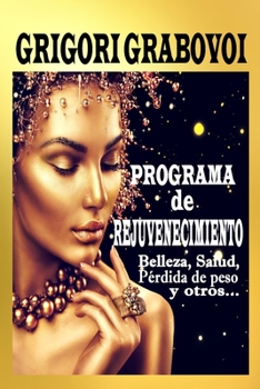 Paperback Programa de rejuvenecimiento: Belleza, salud, pérdida de peso y otros... [Spanish] Book