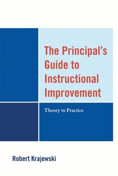 Paperback The Principal's Guide to Instructional Improvement: Theory to Practice Book
