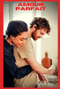 Amour parfait (vol 9): Confessions intimes, sexes entre adultes, histoires érotiques, amour, fantasme (French Edition)