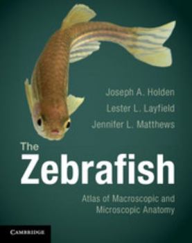 Paperback The Zebrafish: Atlas of Macroscopic and Microscopic Anatomy Book