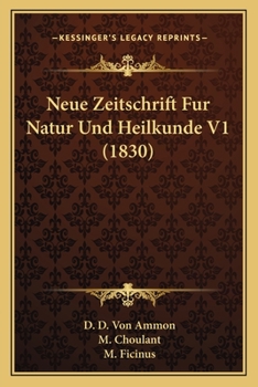 Paperback Neue Zeitschrift Fur Natur Und Heilkunde V1 (1830) [German] Book