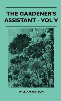 Hardcover The Gardener's Assistant - Vol V Book
