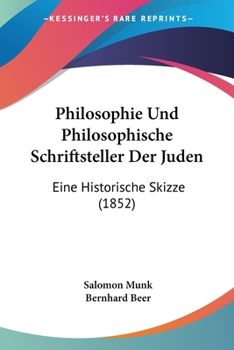 Paperback Philosophie Und Philosophische Schriftsteller Der Juden: Eine Historische Skizze (1852) Book