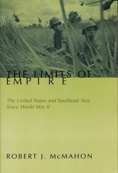 Paperback The Limits of Empire: The United States and Southeast Asia Since World War II Book