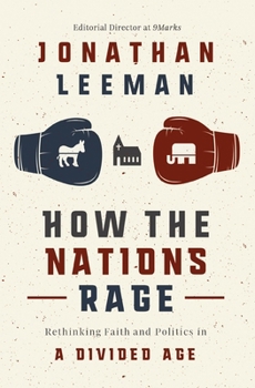 Paperback How the Nations Rage: Rethinking Faith and Politics in a Divided Age Book