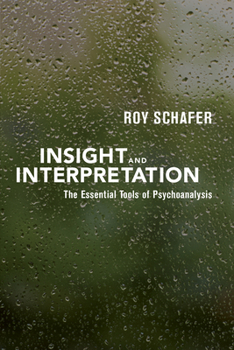 Paperback Insight and Interpretation: The Essential Tools of Psychoanalysis Book