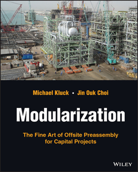 Hardcover Modularization: The Fine Art of Offsite Preassembly for Capital Projects Book