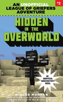 Paperback Hidden in the Overworld: An Unofficial League of Griefers Adventure, #2volume 2 Book