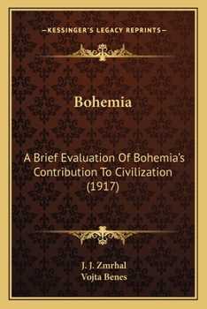 Paperback Bohemia: A Brief Evaluation Of Bohemia's Contribution To Civilization (1917) Book