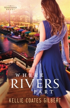 Where Rivers Part - Book #2 of the Texas Gold