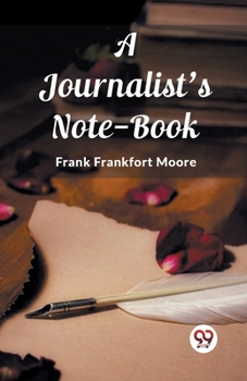 Paperback A Journalist's Note-Book Book
