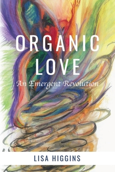 Paperback Organic Love: An Emergent Revolution Book