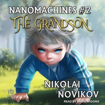 The Grandson - Book #2 of the Nanomachines