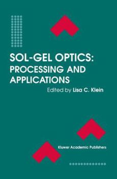 Hardcover Sol-Gel Optics: Processing and Applications Book