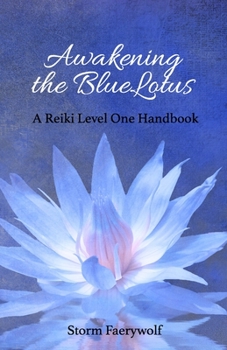 Paperback Awakening the BlueLotus: A Reiki Level One Handbook Book
