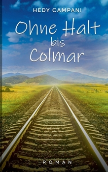 Paperback Ohne Halt bis Colmar: Roman [German] Book