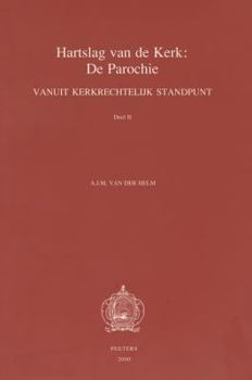 Paperback Hartslag Van de Kerk: de Parochie Vanuit Kerkrechtelijk Standpunt. Deel II [Dutch] Book