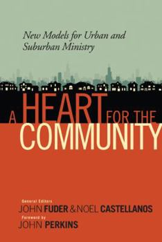 Hardcover A Heart for the Community: New Models for Urban and Suburban Ministry Book