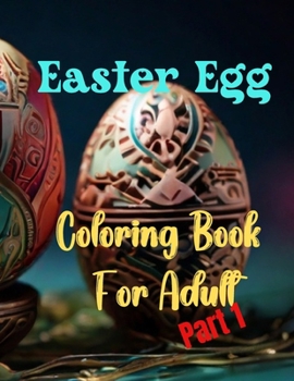 Paperback Easter Coloring Book For Teenagers And Adults Part 1: With Unique Patterns On Easter Eggs. Book