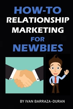 Paperback How-To Relationship Marketing For Newbies Book