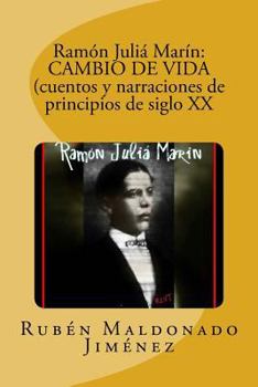 Paperback Ramón Juliá Marín: CAMBIO DE VIDA (cuentos y narraciones de principios de siglo [Spanish] Book