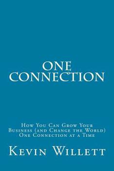 Paperback One Connection: How You Can Grow Your Business (and Change the World) One Connection at a Time Book