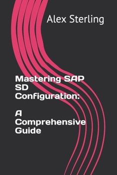 Paperback Mastering SAP SD Configuration: A Comprehensive Guide Book