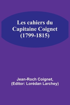 Paperback Les cahiers du Capitaine Coignet (1799-1815) [French] Book