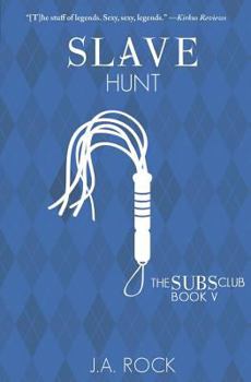 Slave Hunt - Book #5 of the Subs Club