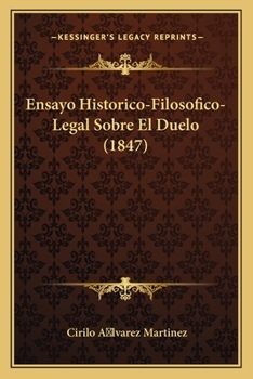 Paperback Ensayo Historico-Filosofico-Legal Sobre El Duelo (1847) [Spanish] Book