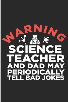 Paperback Warning Science Teacher And Dad May Periodically Tell Bad Jokes: Daddy Jokes Blank Lined Note Book