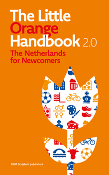 Paperback The Little Orange Handbook 2.0: The Netherlands for Newcomers Book